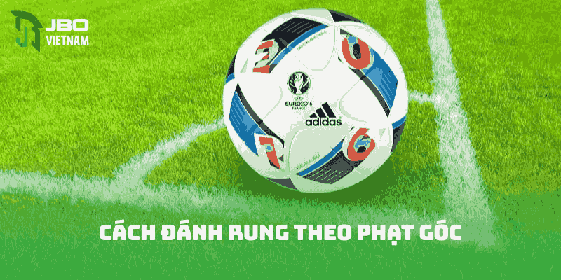 Cách đánh rung theo phạt góc